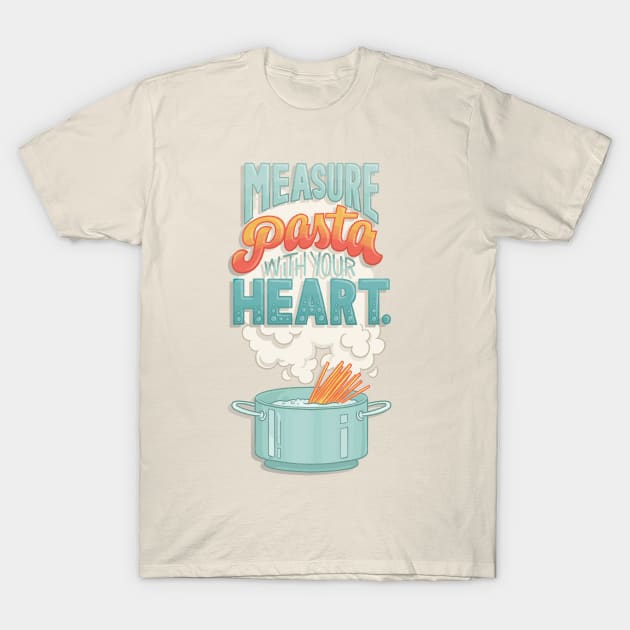 Measure Pasta with your Heart T-Shirt by polliadesign